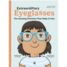 Extraordinary Eyeglasses: The Amazing Invention That Helps Us See