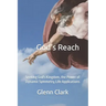 God's Reach: Seeking God's Kingdom, the Power of Dynamic Symmetry, Life Applications