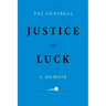 Justice and Luck: A Memoir