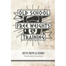 Old School Free Weights Training - Sets, Reps & Done!