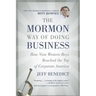The Mormon Way of Doing Business: How Nine Western Boys Reached the Top of Corporate America