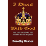 I Diced With God: The Life of Henry VIII As Seen By His Majesty