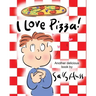 I Love Pizza!: (Amusing Children's Picture Book about the Delights of Eating Pizza)