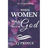 When Women Walk With God: 100 Devotional For Women