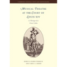 Musical Theatre at the Court of Louis XIV: Le Mariage de la Grosse Cathos