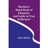 Martine's Hand-book of Etiquette, and Guide to True Politeness