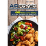 Air Fryer Cookbook for Beginners: 50 Easy And Tasty Air Fryer Recipes For Beginners