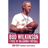 Bud Wilkinson and the Rise of Oklahoma Football