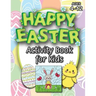 Happy Easter Activity Book for Kids: (Ages 4-12) Coloring, Mazes, Matching, Connect the Dots, Learn to Draw, Color by Number, and More! (Easter Gift f