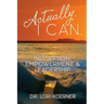 Actually, I Can: Inspiration, Empowerment & Leadership