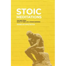 Stoic Meditations: The Daily Stoic Ways to Think Like a Roman Emperor - Meditations on Wisdom, Perseverance and the Art of Living