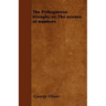 The Pythagorean triangle; or, The science of numbers