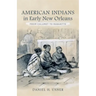 American Indians in Early New Orleans: From Calumet to Raquette