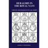 Heraldry in the Royal Navy: Crests and Badges of H.M. Ships