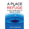 A Place of Refuge: A Call From God To Serve Others