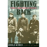Fighting Back: A Memoir of Jewish Resistance in World War II