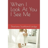 When I Look At You I See Me