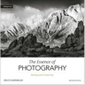 The Essence of Photography, 2nd Edition: Seeing and Creativity
