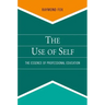 Use of Self: The Essence of Professional Education