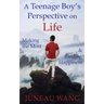 A Teenage Boy's Perspective on Life: Making the Most and Finding Happiness