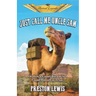 Just Call Me Uncle Sam: Or How a Camel Born at Sea Found Himself in Texas