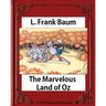 The Marvelous Land of Oz(1904)by L. Frank Baum (Books of Wonder)