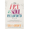 Art & Soul, Reloaded: A Yearlong Apprenticeship for Summoning the Muses and Reclaiming Your Bold, Audacious, Creative Side