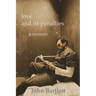 love and its penalties a memoir