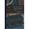 The Pastor's Daughter;