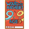 Would You Rather Age 9 Version