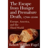 The Escape from Hunger and Premature Death, 1700 2100: Europe, America, and the Third World