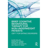 Brief Cognitive Behavioural Therapy for Non-Underweight Patients: Cbt-T for Eating Disorders