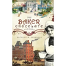 The Baker Chocolate Company: A Sweet History