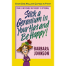 The Stick a Geranium in Your Hat and Be Happy: Pain Is Inevitable But Misery Is Optional