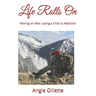 Life Rolls On: Moving on After Losing a Child to Addiction