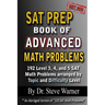 SAT Prep Book of Advanced Math Problems: 192 Level 3, 4 and 5 SAT Math Problems Arranged By Topic And Difficulty Level