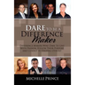 Dare To Be A Difference Maker