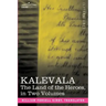 Kalevala: The Land of the Heroes in Two Volumes