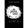 No Proper Grief: A Journey of Loss & Resilience
