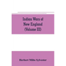 Indian wars of New England (Volume III)