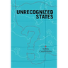 Unrecognized States: The Struggle for Sovereignty in the Modern International System