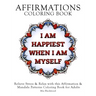 Affirmations Coloring Book: Relieve Stress & Relax with this Affirmation & Mandala Patterns Coloring Book for Adults