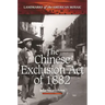 The Chinese Exclusion Act of 1882