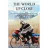 The World Up Close: 15 Personal Stories of Bicycling, Growth & Discovery