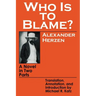 Who Is to Blame?: A Novel in Two Parts