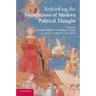 Rethinking the Foundations of Modern Political Thought