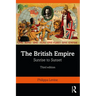 The British Empire: Sunrise to Sunset