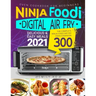 Ninja Foodi Digital Air Fry Oven Cookbook for Beginners: Ninja Foodi Air Fry Oven Cookbook - Delicious & Easy Meals 2021