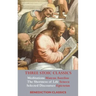 Three Stoic Classics: Meditations by Marcus Aurelius; The Shortness of Life by Seneca; Selected Discourses of Epictetus