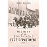 History of the South Bend Fire Department: Vol I & II
